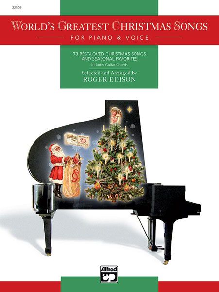World's Greatest Christmas Songs : For Piano and Voice / Selected and arranged by Roger Edison.