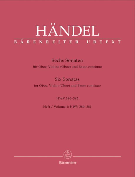 Six Sonatas : For Oboe, Violin (Oboe) and Basso Continuo, HWV 380-385 - Vol. 1, HWV 380-381.