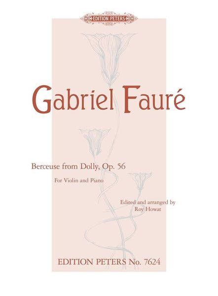 Bercuese From Dolly, Op. 56 : For Violin and Piano / edited and arranged by Roy Howat.