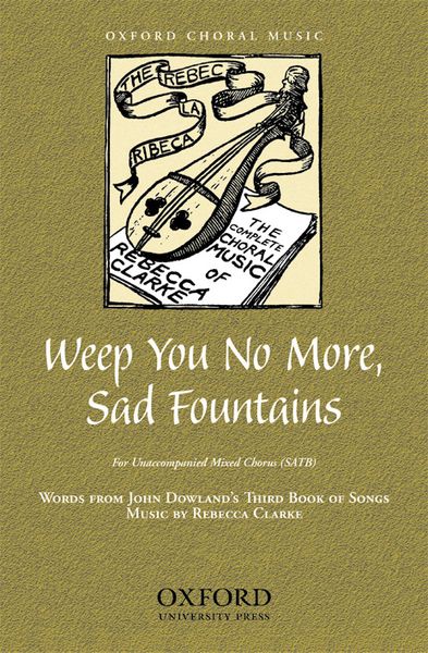 Weep You No More, Sad Fountains : For Unaccompanied Mixed Chorus.