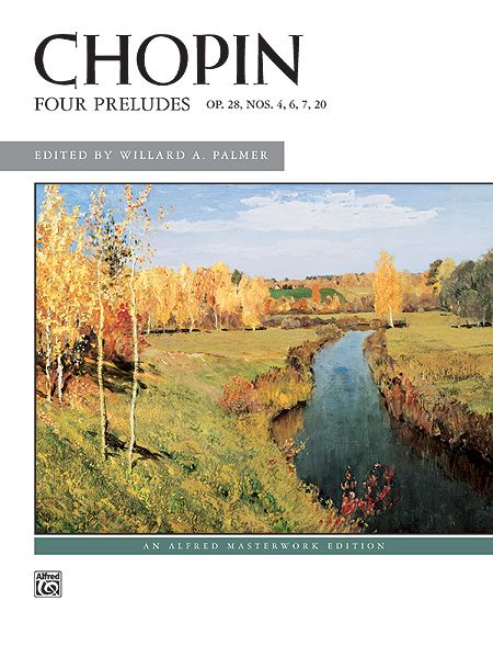 4 Preludes, Op. 28 Nos. 4, 6, 7 and 20 : For Piano.