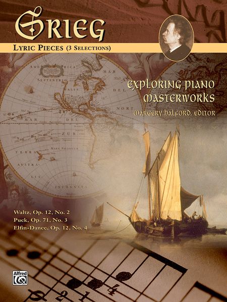 Lyric Pieces : For Piano (3 Selections) / Exploring Piano Masterworks.