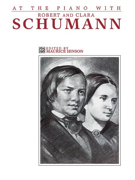 At The Piano With Robert and Clara Schumann / edited by Maurice Hinson.