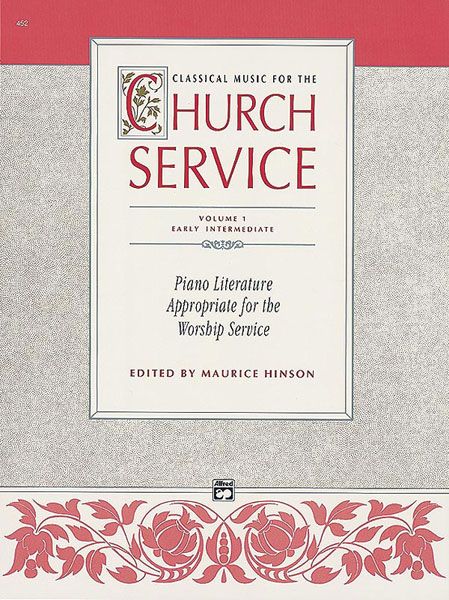 Classical Music For The Church Service, Book 1 : For Piano / edited by Maurice Hinson.