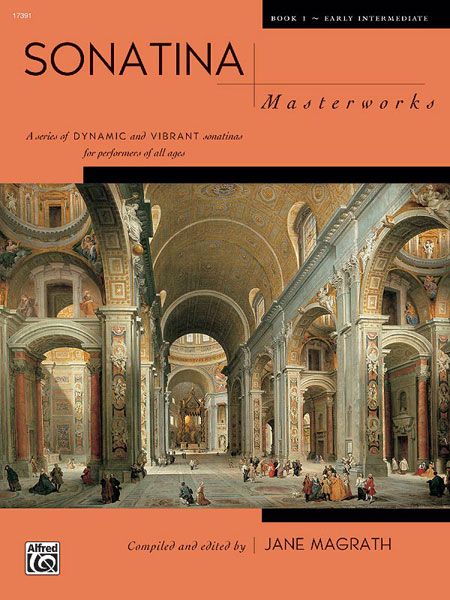 Sonatina Masterworks, Book 1 : For Piano / edited by Jane Magrath.