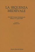 La Sequenza Medievale : Atti Del Convegno Internazionale, Milano 7-8, Aprile 1984 / Ed. Agostino Zino.