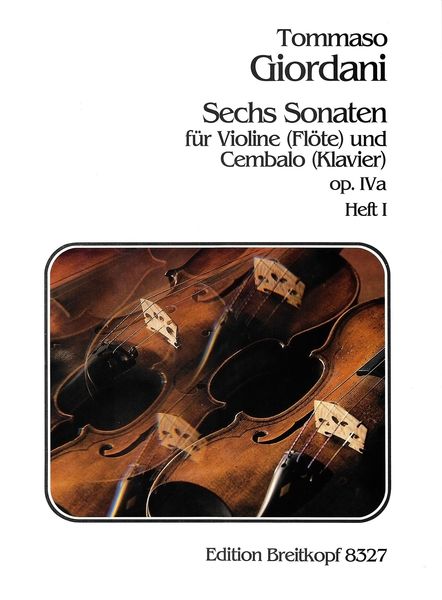 Sechs Sonaten : Für Violine (Flöte) und Cembalo (Klavier), Op. Iva - Heft 1.