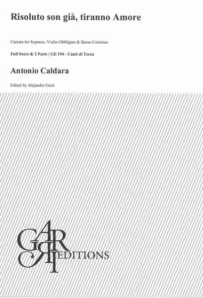 Risoluto Son Gia, Tiranno Amore : Cantata For Soprano, Violin Obbligato And Basso Continuo.