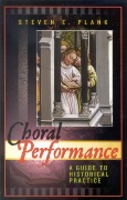 Choral Performance : A Guide To Historical Practice.