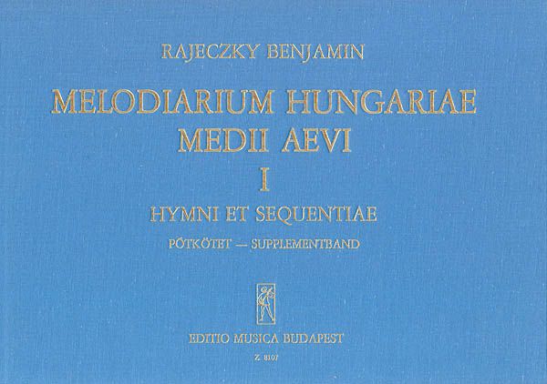 Melodiarium Hungariae Medii Aevi I : Hynmi et Sequentiae, Pótkötet - Supplementband.