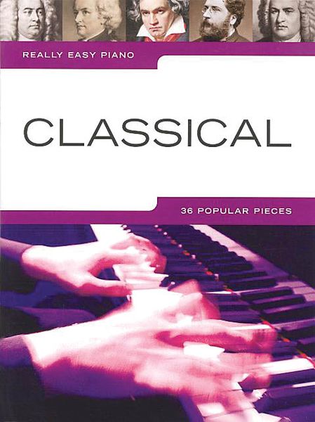 Classical : Really Easy Piano - 36 Popular Pieces.