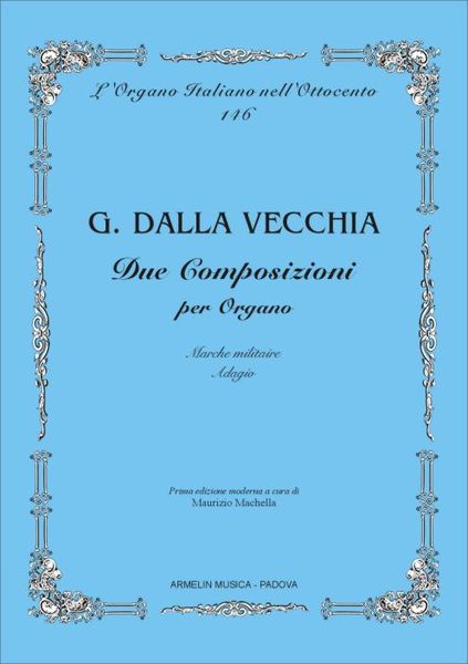 Due Composizioni Per Organo / Edited By Maurizio Machella.