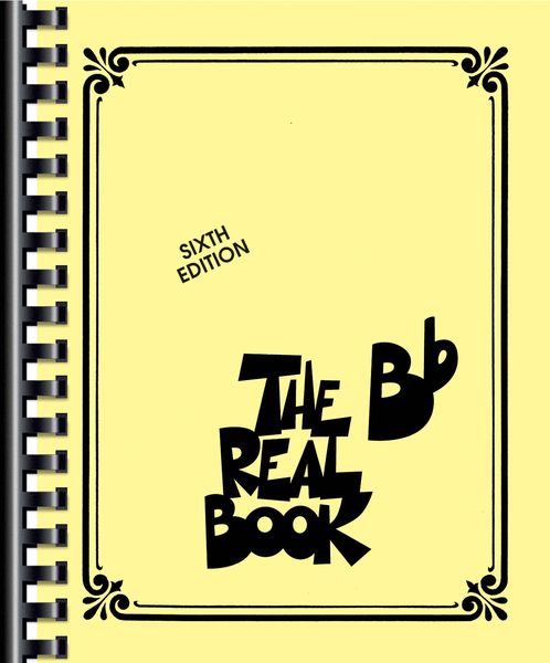The Real Book, Vol. 1 - Sixth Edition : For B Flat Instruments.