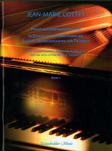 Piano Accompaniments For 10 Etudes From Theo Charlier, Etudes Transcendantes For Trumpet - Book 1.
