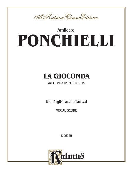 La Gioconda : An Opera In Four Acts [E/I].