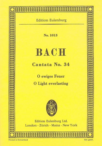 Cantata No. 34 : O Ewiges Feuer Bmv 34 / arr. Arnold Schering.