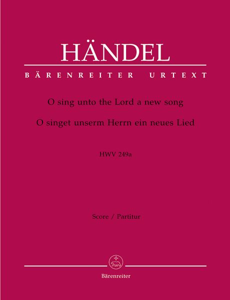 O Sing Unto The Lord A New Song, Hwv 249a / Edited By Gerald Hendrie.