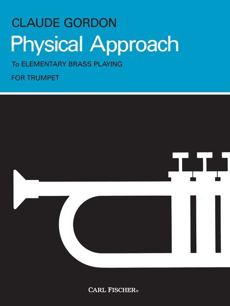 Physical Approach To Elementary Brass Playing : For Trumpet.