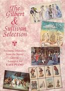 Gilbert & Sullivan Selection : Favourite Melodies From The Savoy Operas arranged For Easy Piano.
