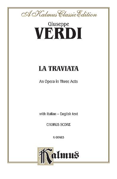 La Traviata : and Opera In Three Acts (Italian/English) - Chorus Score.