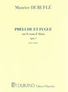 Prelude Et Fugue, Op. 7 (Sur le Nom d'Alain) : For Organ.