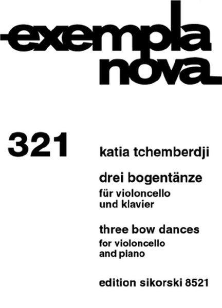 Drei Bogentänze : Für Violoncello Und Klavier (2003).
