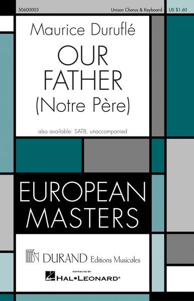 Our Father (Notre Père) : For Unison Choir and Keyboard / arranged by Mark Baker.