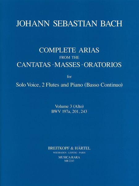 Complete Arias From The Cantatas, Masses & Oratorios : For Voice, 2 Flutes & Piano - Vol. 3 (Alto).