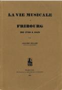 La VIe Musicale A Freibourg De 1750 A 1843.
