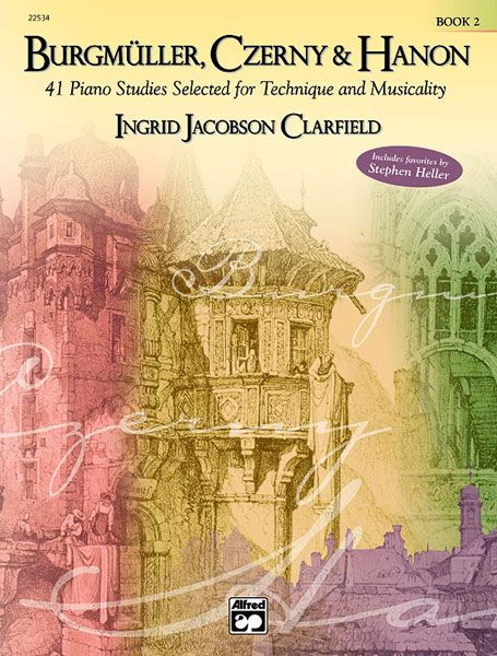 Burgmüller, Czerny & Hanon : 41 Studies Selected For Technique And Musicality - Book 2.
