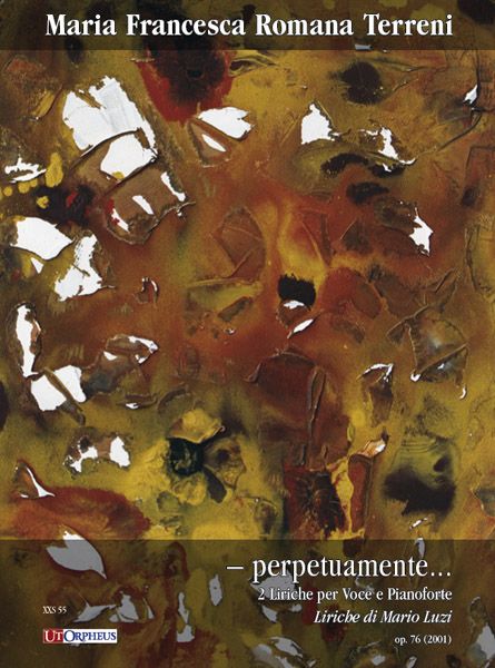 Perpetuamente, Op. 76 : 2 Liriche Per Voce E Pianoforte (2001).