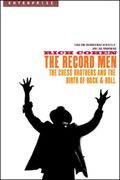 Record Men : The Chess Brothers and The Birth Of Rock & Roll.