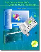Church Musician's Guide To Music Technology.