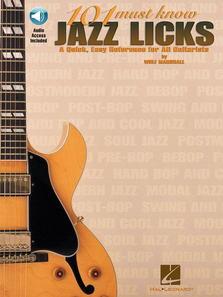 101 Must-Know Jazz Licks: A Quick, Easy Reference For All Guitarists.