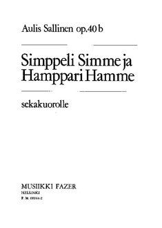 Simppeli Simme Ja Hamppari Hamme, Op. 40b : For Mixed Choir A Cappella.