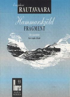 Hammarskjold-Fragment : For Men's Choir A Cappella.