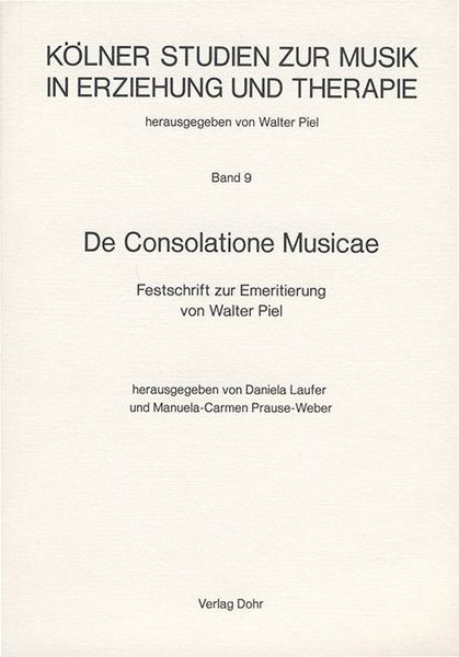 Consolatione Musicae : Festschrift Zur Emeritierung von Walter Piel.