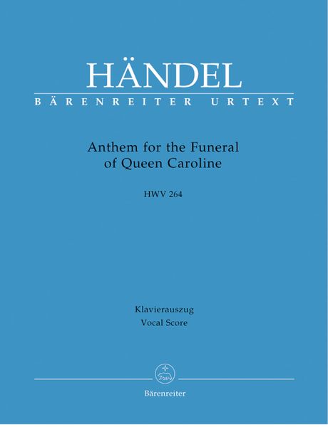 Anthem For The Funeral Of Queen Caroline, HWV 264 / Piano reduction by Martin Focke.