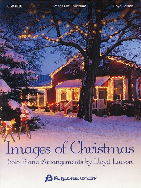 Images Of Christmas : Solo Piano Arrangements by Lloyd Larson.