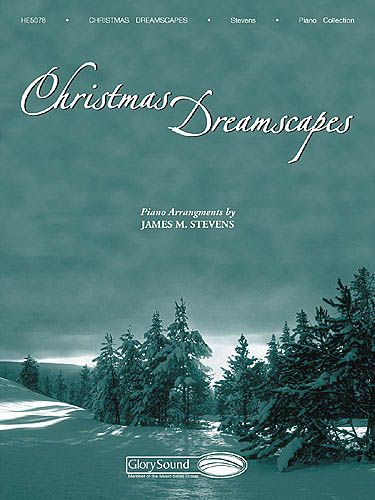 Christmas Dreamscapes / Piano Arrangements by James M. Stevens.
