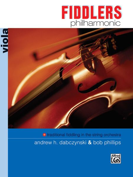 Fiddlers Philharmonic : Traditional Fiddling In The String Orchesra - Viola Edition.