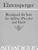 Rossignol Du Bois : Für Altflöte (Piccolo) Und Harfe / Edited By Alfred Vogel.