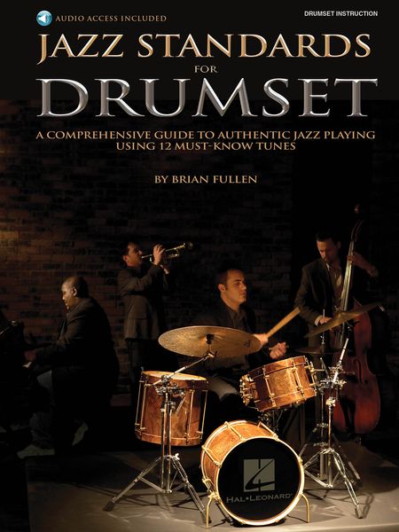Jazz Standards For Drumset : A Comprehensive Guide To Authentic Jazz Playing...