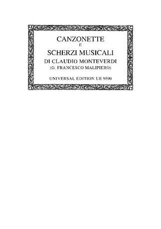 Canzonette E Scherzi Musicali / edited by Gian Francesco Malipiero.