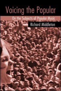 Voicing The Popular : On The Subjects Of Popular Music.