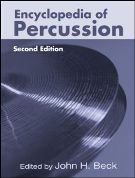 Encyclopedia Of Percussion : Second Edition / edited by John H. Beck.