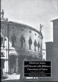 Libretti Per Musica Dell' Ottocento Nella Biblioteca Universitaria Di Padova / Ed. Lia Cavaliere.