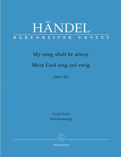 My Song Shall Be Alway, HWV 252 : Piano reduction by Andreas Köhs.