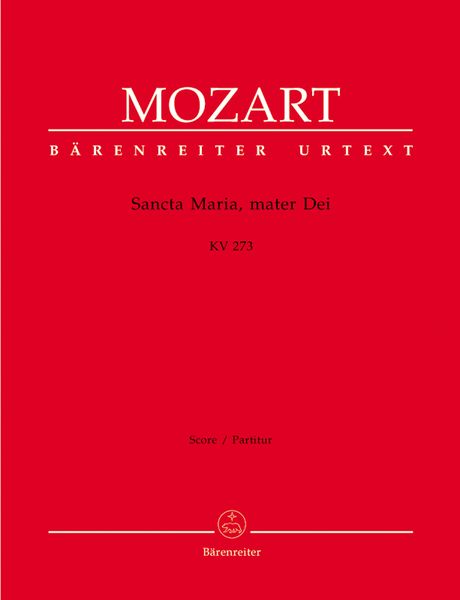 Sancta Maria, Mater Dei, K. 273 : For Chorus And Orchestra / Edited By Hellmut Federhofer.