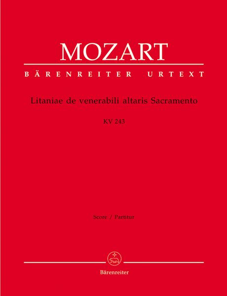Litaniae De Venerabili Altaris Sacramento, K. 243 : For Soloists, Choir And Orchestra.